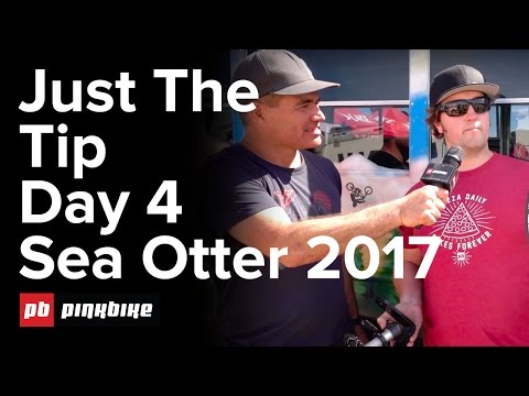 Just the Tip Day 4 | Sea Otter Classic 2017