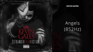 Kevin Gates - Angels (852Hz)