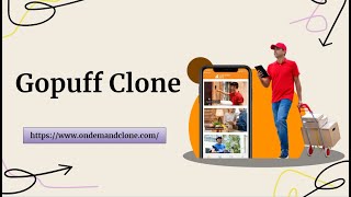 Gopuff Clone : On Demand Delivery Service App