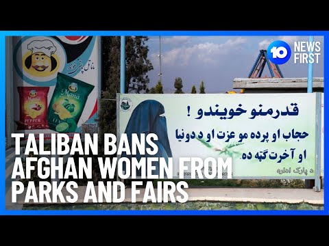 Taliban Bans Women In Afghanistan From Kabul Public Parks And Fairs | 10 News First