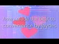 How I Made The Beat For Convenience By Jaydes