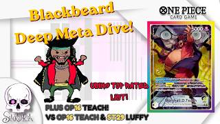 OP16 format - OP16 Blackbeard - Deep Meta Dive! Plus Teach Vs OP16 Teach & ST29 Luffy! One Piece TCG