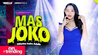 Download lagu MAS JOKO - Difarina Indra Adella - OM ADELLA mp3