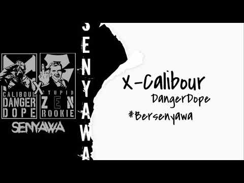 XCALIBOUR x ZEN RK| DANGERDOPE - SENYAWA