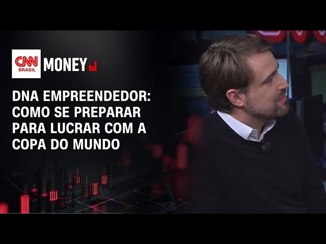 DNA Empreendedor: Como se preparar para lucrar com a Copa do Mundo | MONEY NEWS