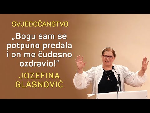 "BOGU SAM SE POTPUNO PREDALA I ON ME ČUDESNO OZDRAVIO!" - JOZEFINA GLASNOVIĆ, SVJEDOČANSTVO