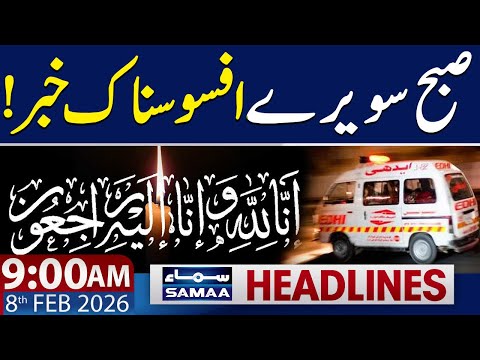 Heartbreaking Accident Shocks Everyone | 9 AM News Headlines | 8 Feb 2026 | SAMAA TV