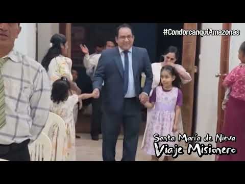 Viaje Misionero rumbo a Amazonas -Sta María de Nieva - Condorcanqui templo MMM Nieva
