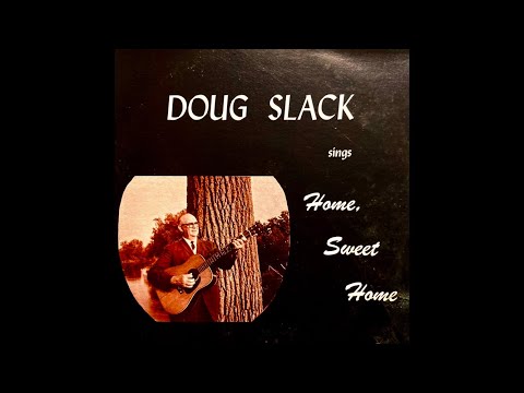 Home Sweet Home LP [Stereo] - Nazarene Song Evangelist Doug Slack (1968) [Full Album]