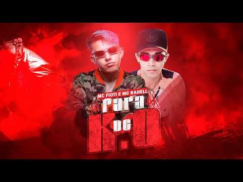 MC Fioti e MC Rahell - Para de K.O (Prod. DJ G Beats) Lançamento Oficial 2018