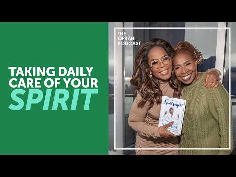 Oprah and Iyanla Vanzant on Daily Care for Your Spiritual Hygiene
