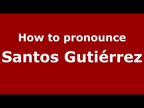 How to pronounce Santos Gutiérrez (Colombian Spanish/Colombia)  - PronounceNames.com