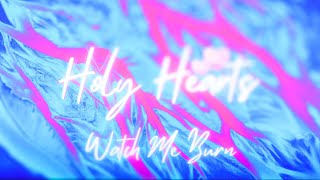 Holy Hearts | Watch Me Burn | Feat. Taz | | Electronic Pop | Pop Music | Something Different