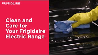 How to Clean and Care for Your Frigidaire Electric Range