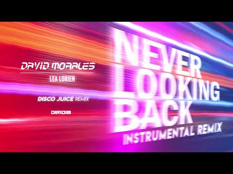 NEVER LOOKING BACK (Disco Juice Instrumental Remix) By David Morales / Lea Lorien