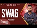 Swag Official Audio Sharry Maan Raj Ranjodh Nick Dhammu The Last Good Album