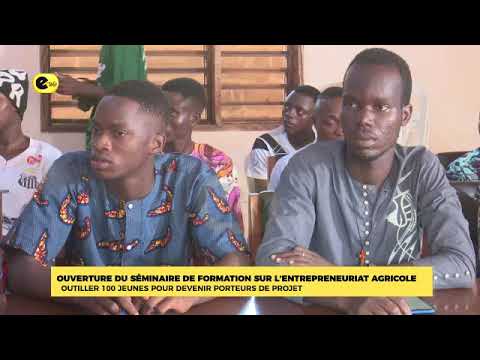 Ouverture du séminaire de formation sur l'entrepreneuriat agricole