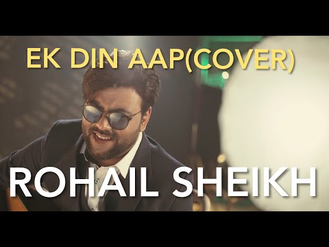 EK DIN AAP (COVER) | ROHAIL SHEIKH | ALKA YAGNIK | KUMAR SANU | YESS BOSS