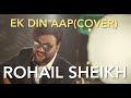 EK DIN AAP COVER ROHAIL SHEIKH ALKA YAGNIK KUMAR SANU YESS BOSS