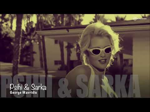 Psihi & Sarka - George Mavridis (ReWork)