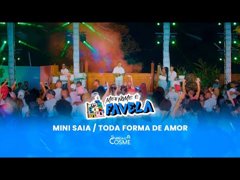 Samba de Cosme - Mini Saia / Toda Forma de Amor (Meu Nome é Favela)