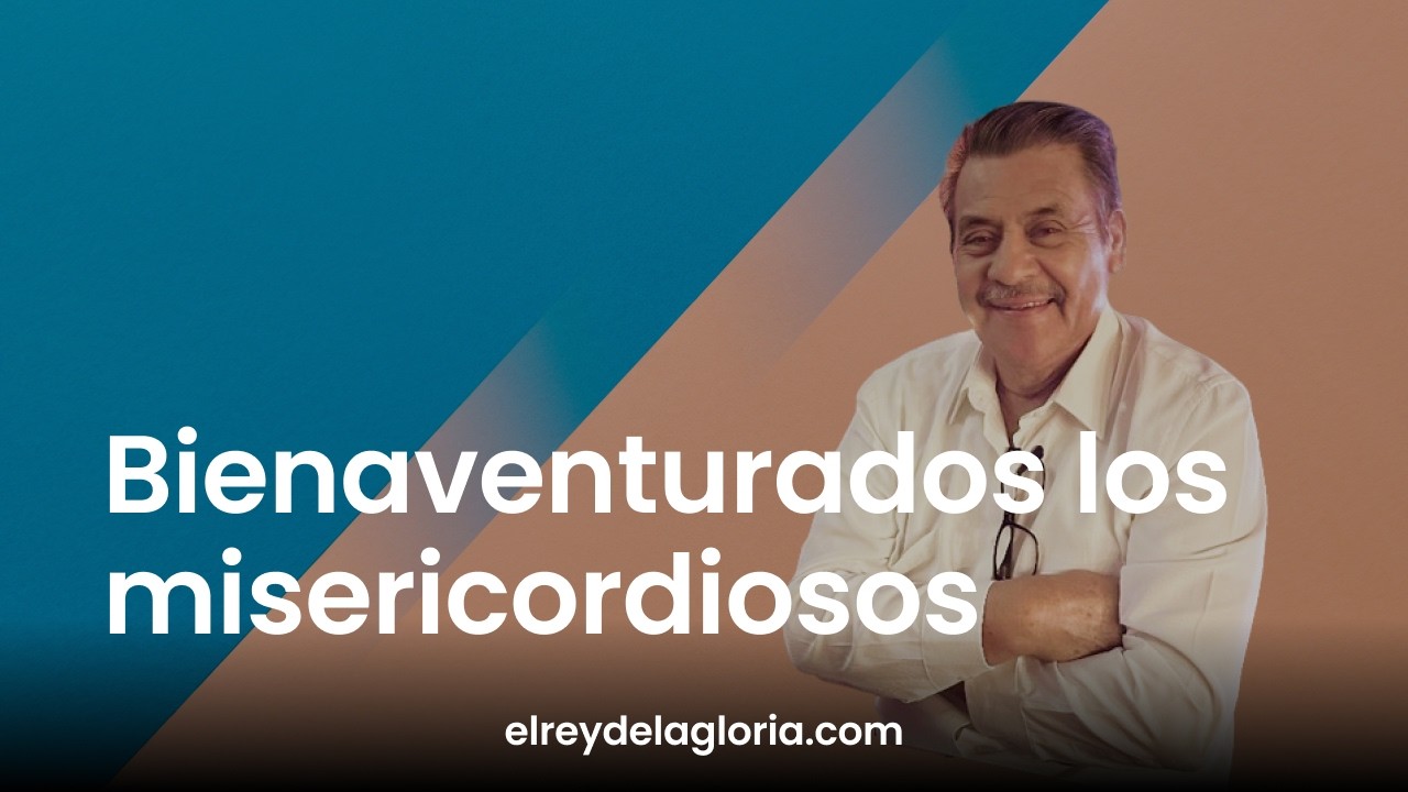 Bienaventurados los Misericordiosos