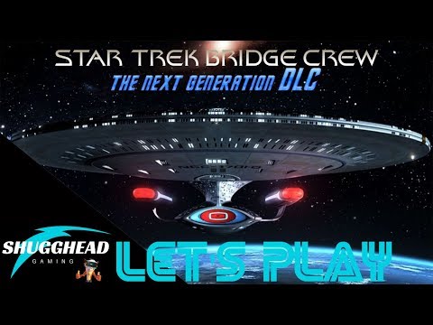 Star Trek Bridge Crew - The Next Generation DLC: Early Impressions and Lets Play