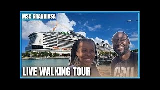 MSC GRANDIOSA Live Walking Tour