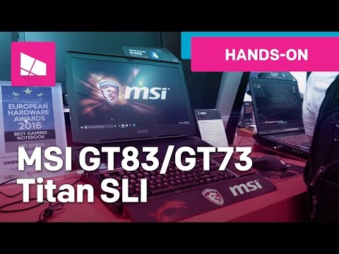 MSI GT83/GT73 Titan SLI hands-on