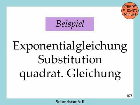 078 - Substitution bei einer Exponentialgleichung - Beispiel - Mathe in einer Minute