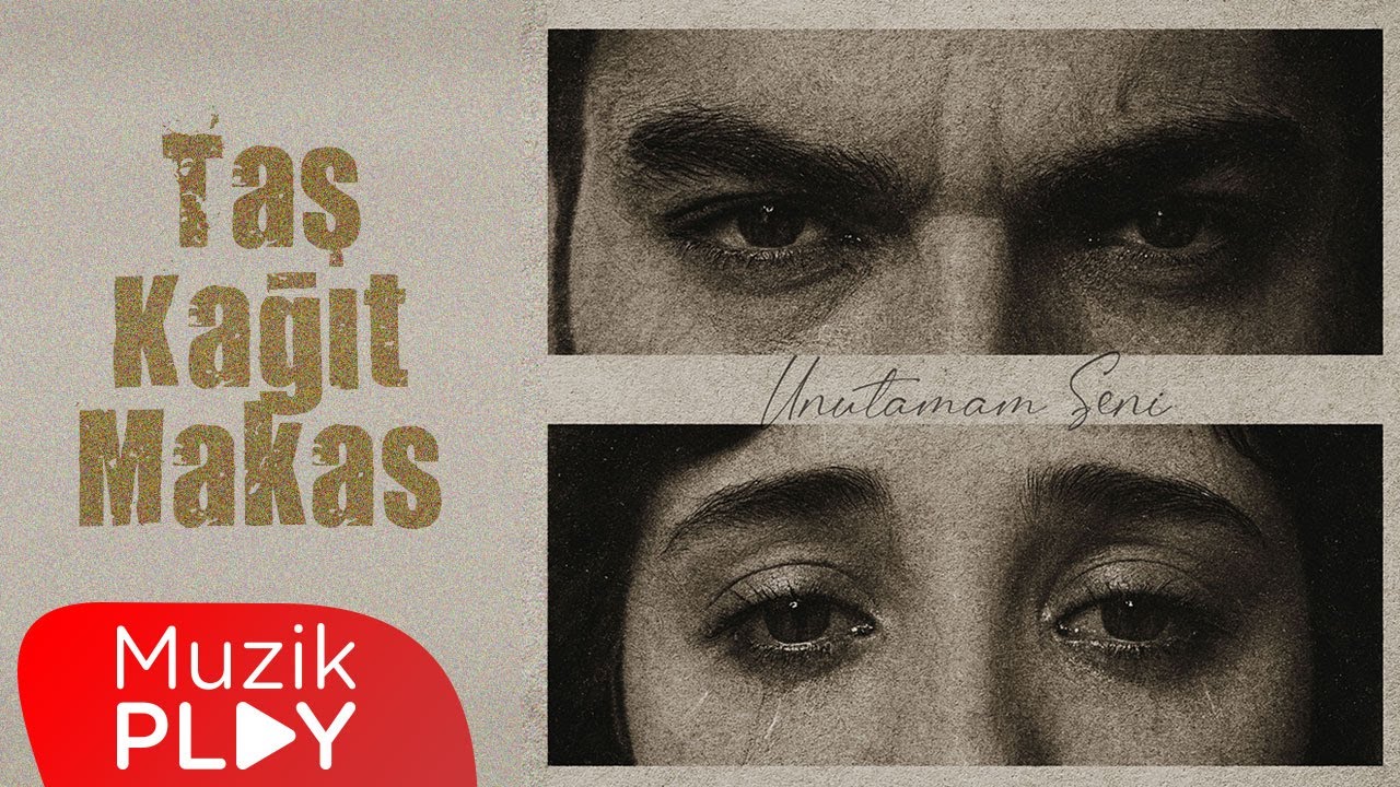 Taş Kağıt Makas - Unutamam Seni (Official Video)
