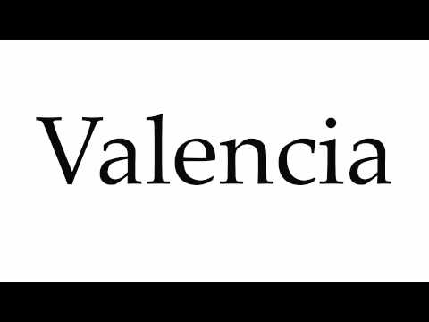 How to Pronounce Valencia
