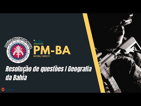 PMBA: Resolução de questões I Geografia da Bahia