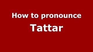 How to pronounce Tattar