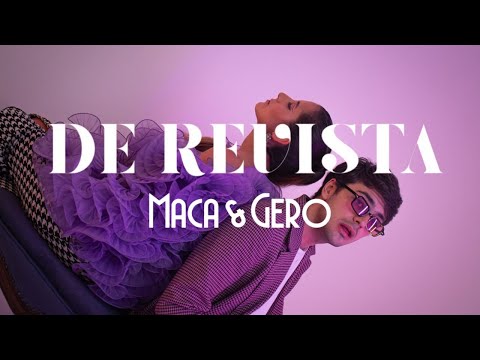 De Revista - Maca y Gero