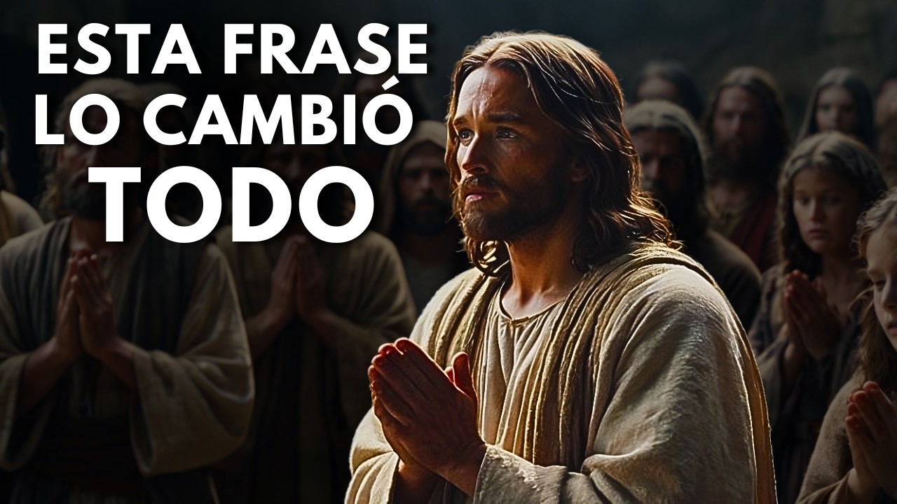 LA FRASE DE JESÚS QUE CAMBIÓ EL MUNDO