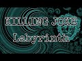 KILLING JOKE - Labyrinth (Lyric Video)