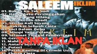 Download lagu SALEEM  IKLIM full album TANPA IKLAN || musik nostalgia sepanjang masa mp3