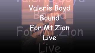 Valerie Boyd-Bound For Mt.Zion