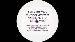 Tuff Jam Feat Michael Watford - Reach On Up