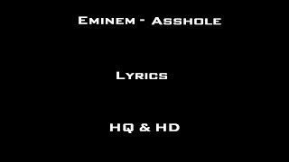 Eminem - Asshole - Lyrics [HQ&amp;HD]
