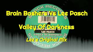 Brain Bashers Vs Lee Pasch - Valley Of Darkness (Lee's Original Mix)
