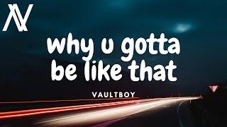 vaultboy - why u gotta be like that ft. Nightly (Lyric video)