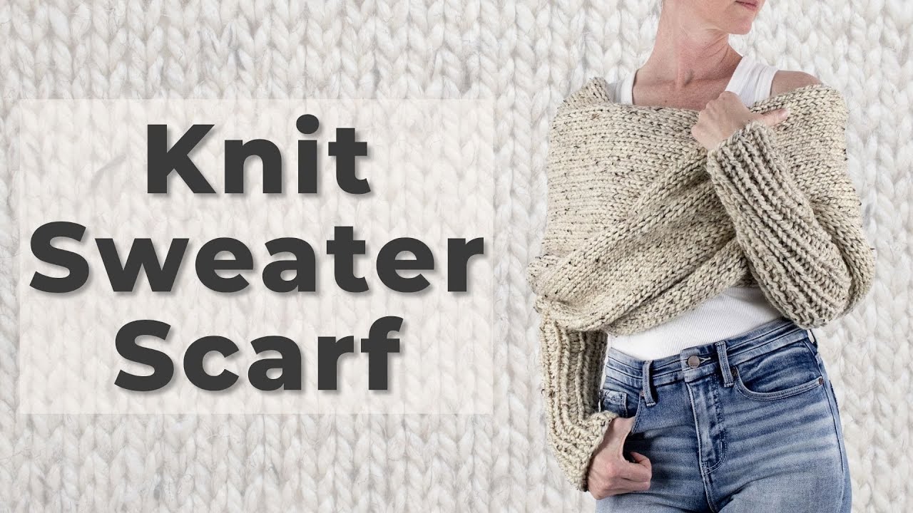 Knit Your Own Sweater Scarf | Easy Beginner Knitting Pattern (Simple, Cozy & Stylish!)