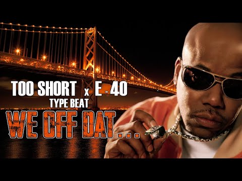 Too Short X Keak da Sneak x E 40 x West Coast Bay Area Type Beat - We Off Dat