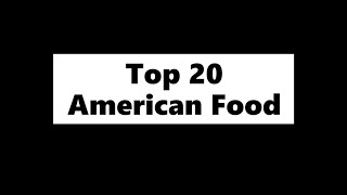 Top 20 American Food