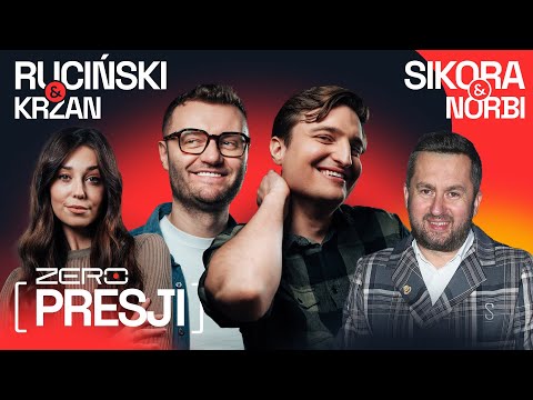 ZERO PRESJI #9: RUCINSKI, SIKORA, KRZAN, NORBI