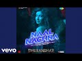 Naal Nachna (From "Dhurandhar") · Shashwat Sachdev · Afsana Khan · Reble · Irshad Kamil