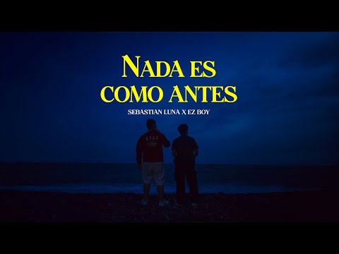 NADA ES COMO ANTES - Sebastian Luna(@Papimoon) x Ez Boy (Official Music Video)