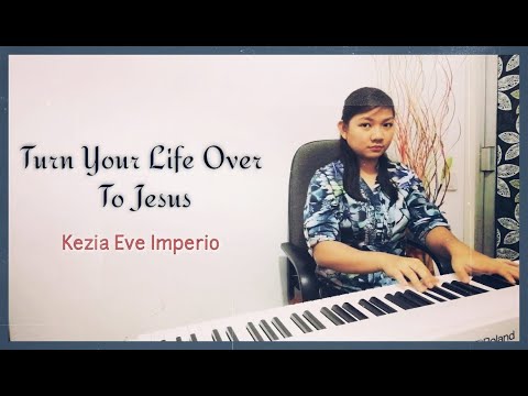 Turn Your Life Over To Jesus | Kezia Imperio Cover